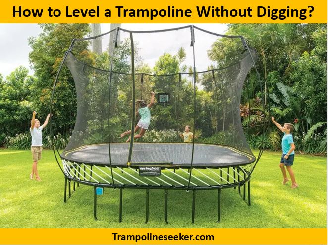 How to Level a Trampoline Without Digging